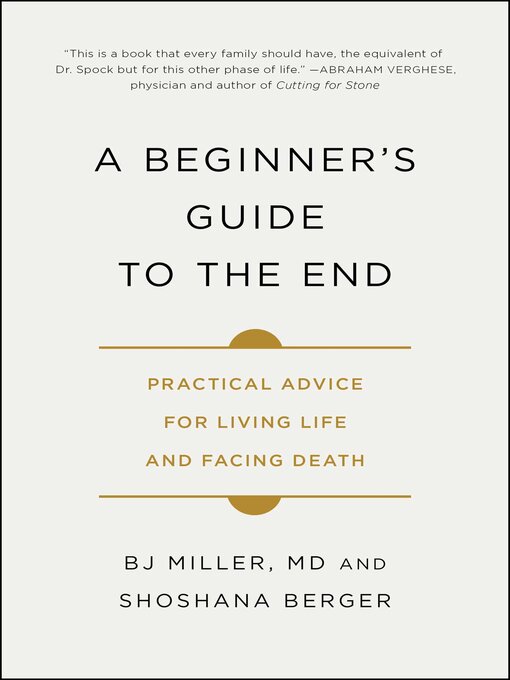 Title details for A Beginner's Guide to the End by BJ Miller - Available